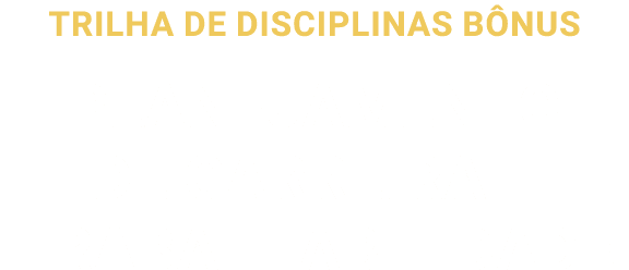 TRILHA DE DISCIPLINAS BÔNUS PLANEJAMENTO DE CARREIRA E TRABALHABILIDADE